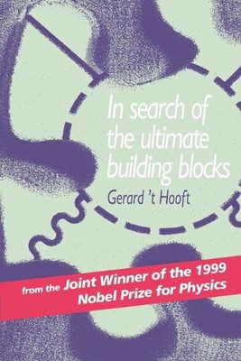 In Search of the Ultimate Building Blocks by Gerard 'T Hooft (English) Paperback
