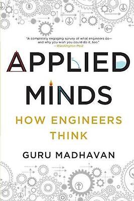 Applied Minds: How Engineers Think by Guru Madhavan (English) Paperback Book