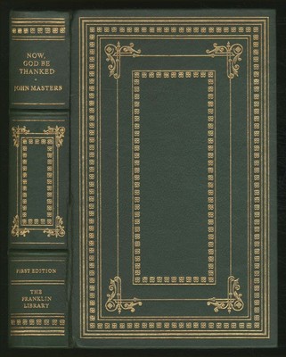 John MASTERS / Now God Be Thanked 1st Edition Franklin Library 1979