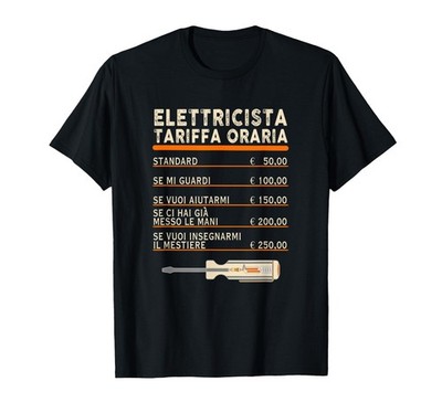 Elettricista tariffa oraria scherzo divertente elettricisti Maglietta