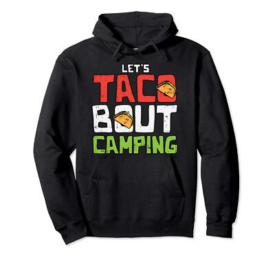 Taco Bout Camping Funny Cinco De Mayo Mexican Camper Felpa con Cappuccio (E5J)