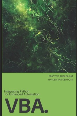 VBA: Integrating Python for Enhanced Automation: A Comprehensive Guide to Advanc