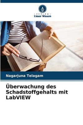berwachung des Schadstoffgehalts mit LabVIEW by Nagarjuna Telagam Paperback Book