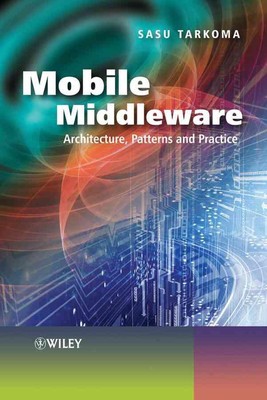 Mobile Middleware: Supporting Applications and Services by Sasu Tarkoma (English