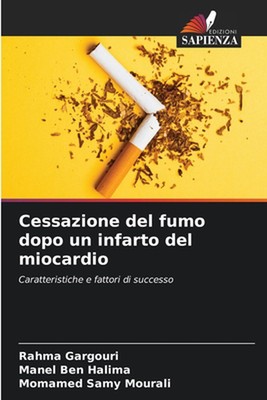 Cessazione del fumo dopo un infarto del miocardio by Rahma Gargouri Paperback Bo