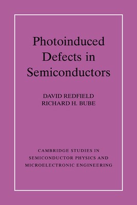 Photo-Induced Defects in Semiconductors by David Redfield (English) Paperback Bo