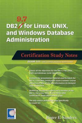 DB2 9.7 for Linux, UNIX, and Windows Database Administration: Certification Stud