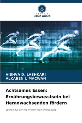 Achtsames Essen: Ern?hrungsbewusstsein bei Heranwachsenden f?rdern by Vishva D. 