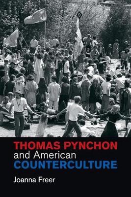 Thomas Pynchon and American Counterculture by Joanna Freer (English) Paperback B
