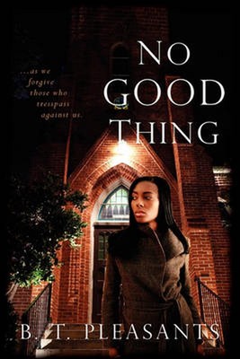 No Good Thing by B.T. Pleasants (English) Paperback Book