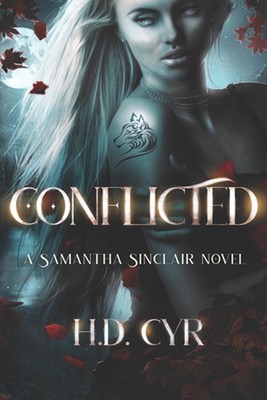 Conflicted: A Samantha Sinclair Novel by H.D. Cyr Paperback Book