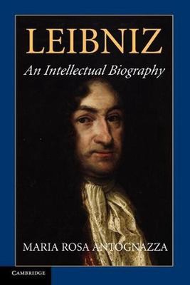 Leibniz: An Intellectual Biography by Maria Rosa Antognazza (English) Paperback 