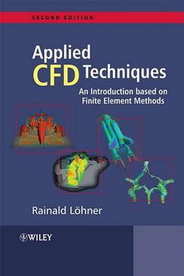 Applied Computational Fluid Dynamics Techniques: An Introduction Based on Finite