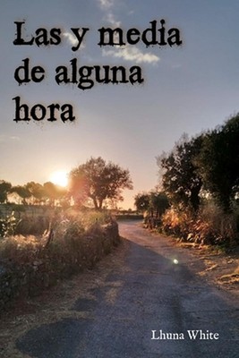 Las Y Media de Alguna Hora by Autores Conectados (Spanish) Paperback Book