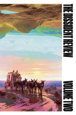 The Dissident Review Vol. II: Frontiers by Alaric the Barbarian Paperback Book