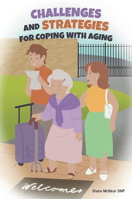Challenges and Strategies for Coping with Aging by Diana McNear Dnp Paperback Bo