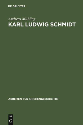 Karl Ludwig Schmidt: Und Wissenschaft Ist Leben by Andreas M?hling (German) Hard