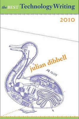 The Best Technology Writing by Julian Dibbell (English) Paperback Book