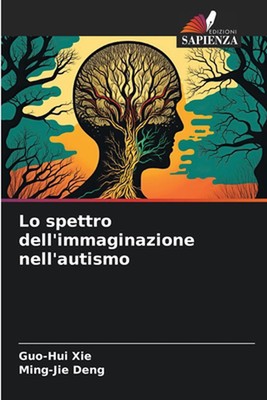 Lo spettro dell'immaginazione nell'autismo by Guo-Hui Xie Paperback Book