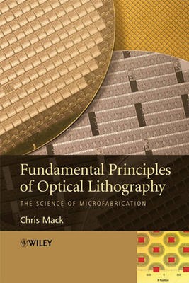 Fundamental Principles of Optical Lithography: The Science of Microfabrication b