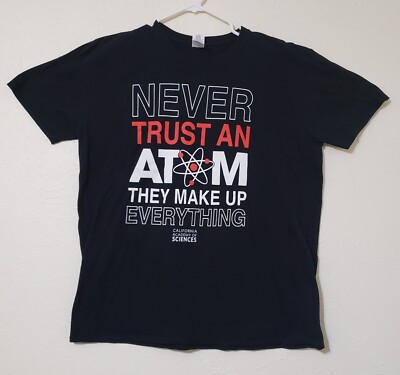 Never Trust An Atom Adult XL Black T-Shirt Calif Academy of Sciences Soft Cotton