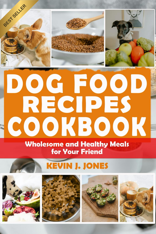 DOG FOOD RECIPES COOKBOOK: Wholesome and Healthy Meals for Your Friend