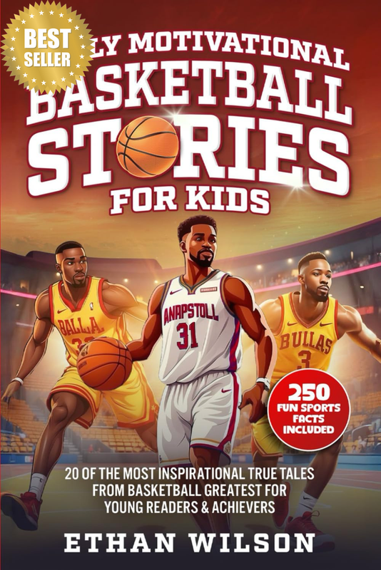 Truly Motivational Basketball Stories for Kids: 20 of the Most Inspirational Tru