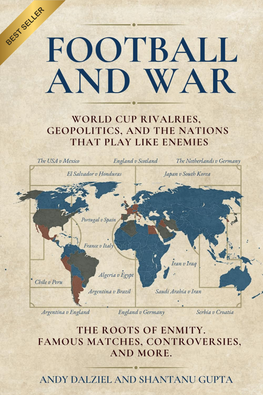 Football and War: World Cup Rivalries, Football History and the Geopolitics behi