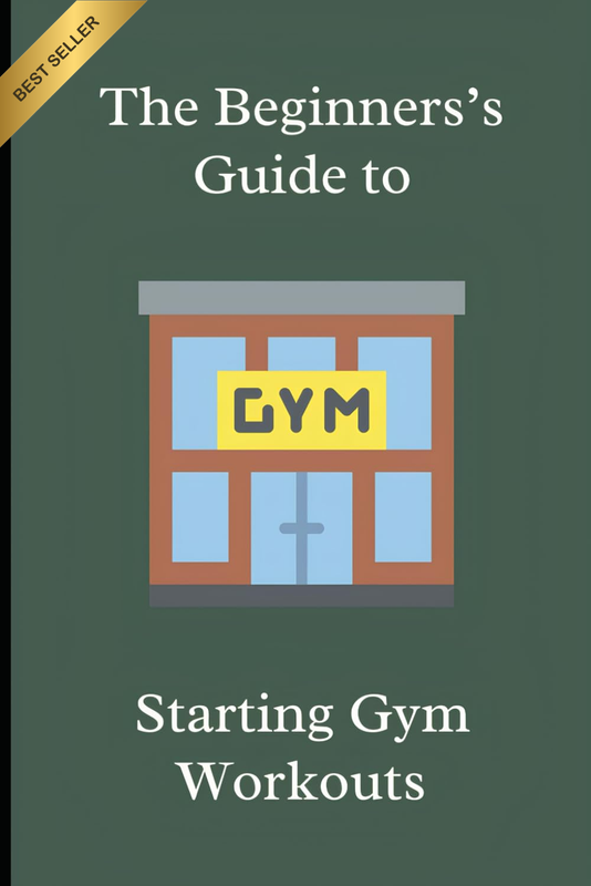 The Beginner'S Guide to Starting Gym Workouts