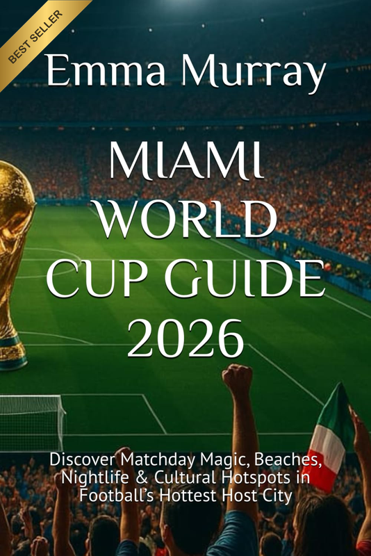 MIAMI WORLD CUP GUIDE 2026: Discover Matchday Magic, Beaches, Nightlife & Cultur