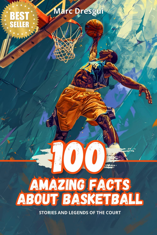 100 Amazing Facts about Basketball: Stories and Legends of the Court