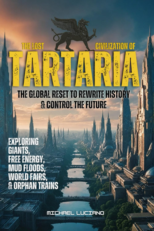 The Lost Civilization of TARTARIA: the Global Reset to Rewrite History & Control