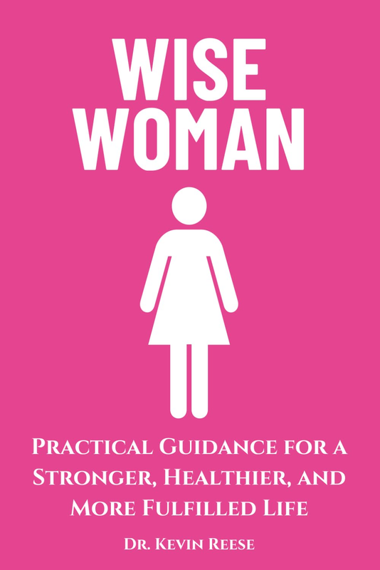 Wise Woman: Practical Guidance for a Stronger, Healthier, and More Fulfilled Lif