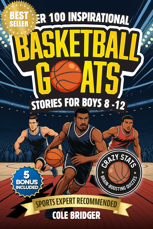 Inspirational Basketball GOATS Stories for Boys 8–12: over 100 Legendary Basketb