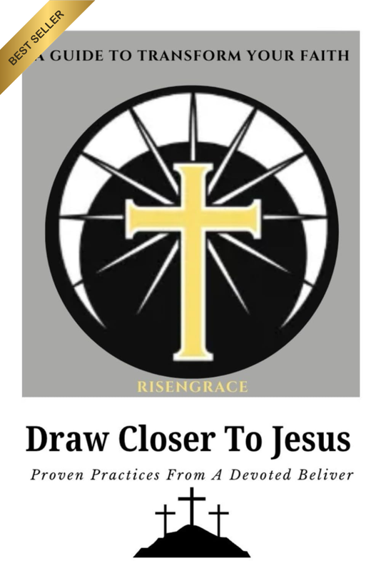 Draw Closer to Jesus: a Guide to Transform Your Faith: Proven Practices from a D