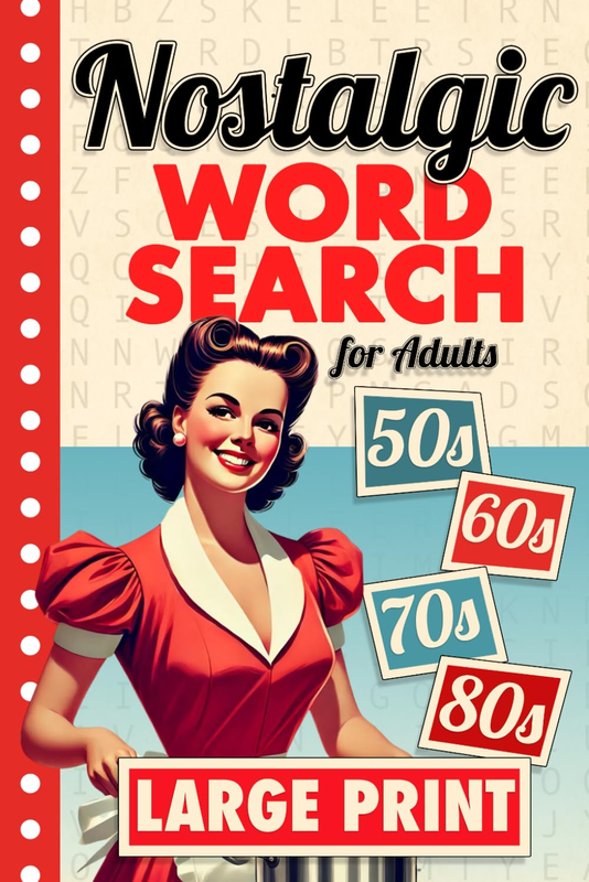 Nostalgic Word Search Large Print: 2000 Words - 84 Puzzles - Big Font Word Finds