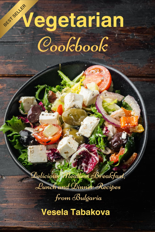 Vegetarian Cookbook Bulgarian-Inspired Meatless Recipes for Breakfast Lunch Dinn