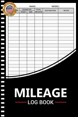 Mileage Log Book: Auto Mileage Journal,Odometer Tracker Logbook, Automotive Mile