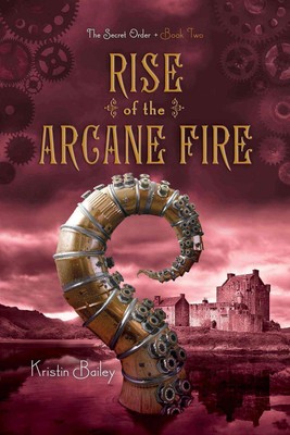 Rise of the Arcane Fire by Kristin Bailey (English) Paperback Book