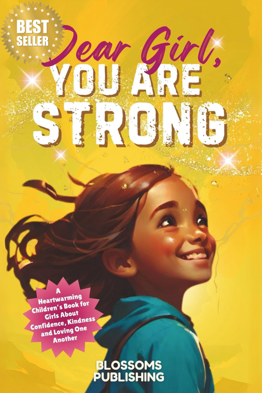 Dear Girl, You Are Strong!: a Heartwarming Children'S Book for Girls about Confi