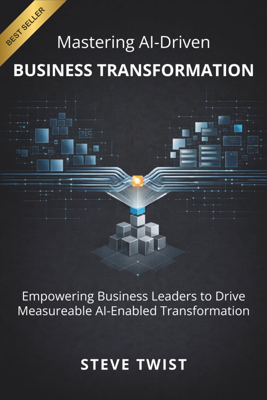 Mastering Ai-Driven Business Transformation: Empowering Business Leaders to Driv
