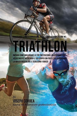 Ricette Per La Massa Muscolare, Prima E Dopo La Competizione Nel Triathlon: Impa