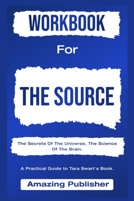 Workbook For The Source By Tara Swart by Amazing