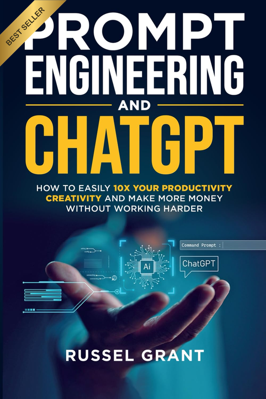 Prompt Engineering and Chatgpt: How to Easily 10X Your Productivity, Creativity,