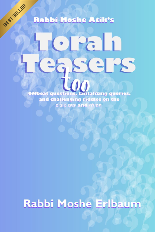 Rabbi Moshe Atik'S Torah Teasers Too: Offbeat Questions, Tantalizing Queries and