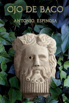 Ojo de Baco by Antonio Espinosa Ruiz (Spanish) Paperback Book