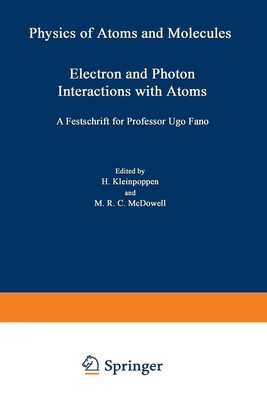 Electron and Photon Interactions with Atoms: Festschrift for Professor Ugo Fano 
