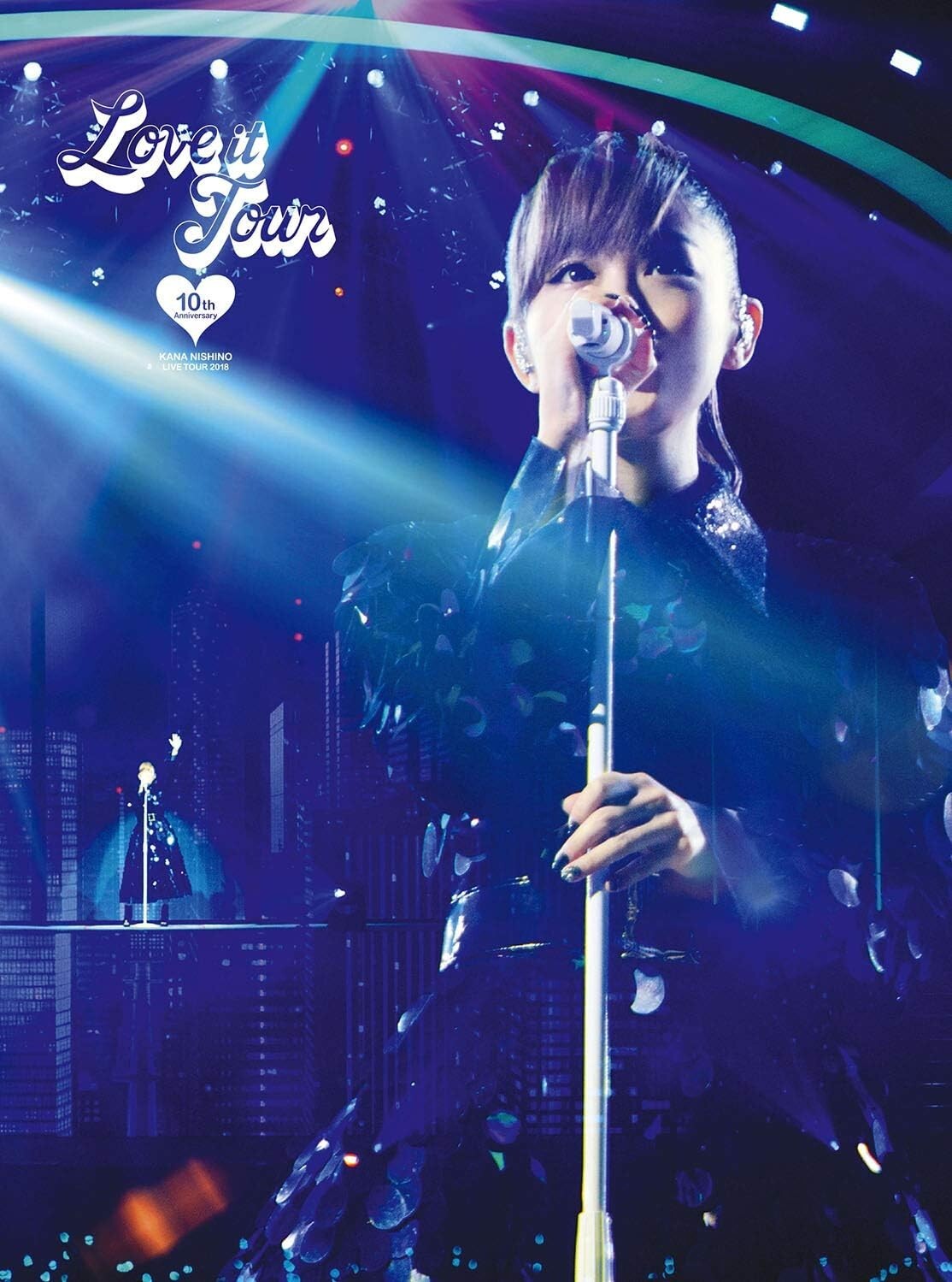西野 カナ LOVE it Tour ~10th Anniversary~ Nishino Kana LOVE it Tour 10th Anniversary First Limited