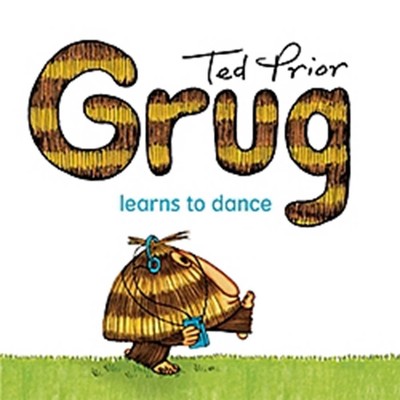 NEW BOOK Grug Learns to Dance by Ted Prior (2009)