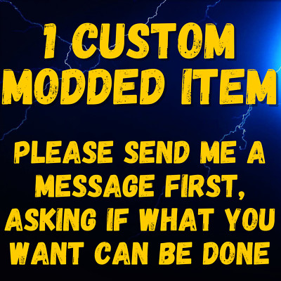 (PS4/5 PC XBOX) - CUSTOM MODDED GEAR - WEAPONS AND MORE